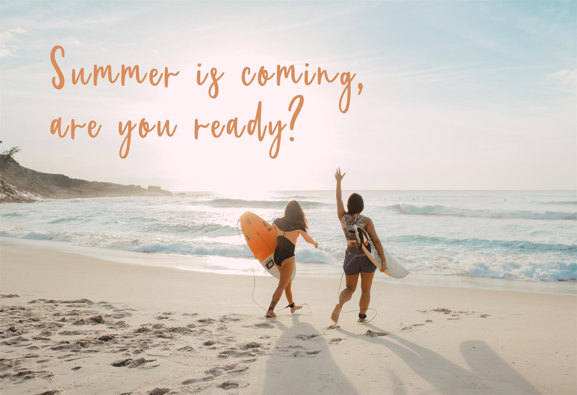 Summer is coming, are you ready